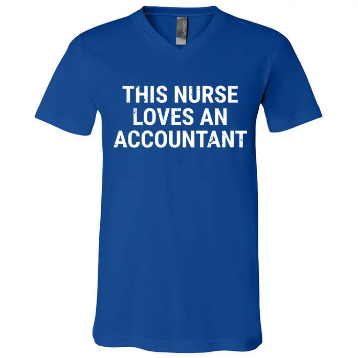 This Nurse Loves An Accountant Cute Couple Funny Gift V-Neck T-Shirt