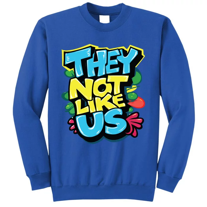 They Not Like Us Tall Sweatshirt