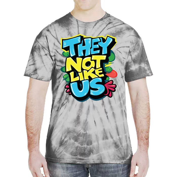 They Not Like Us Tie-Dye T-Shirt