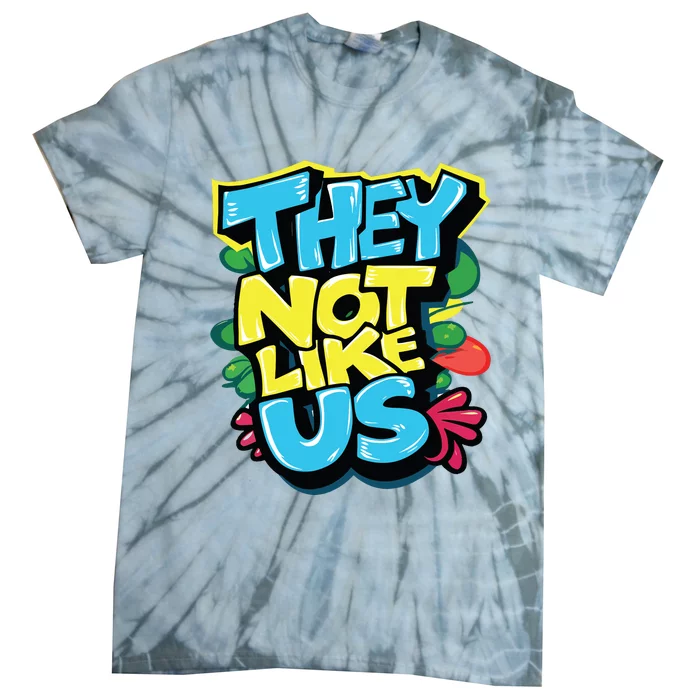 They Not Like Us Tie-Dye T-Shirt