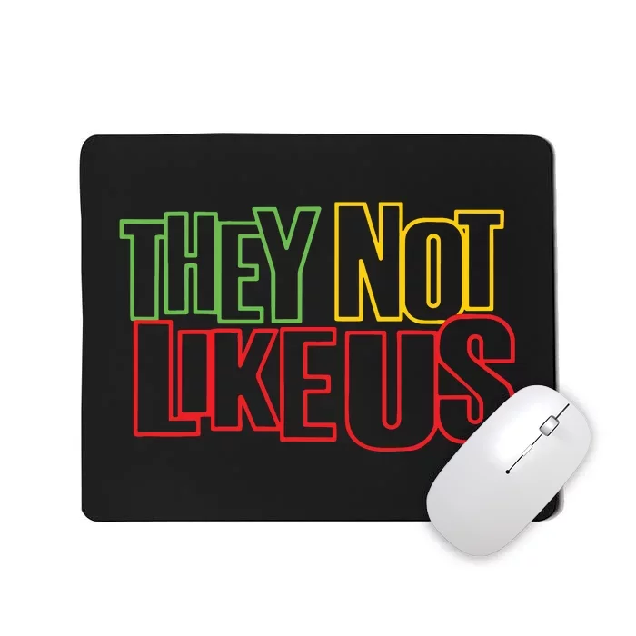 They Not Like Us Mousepad