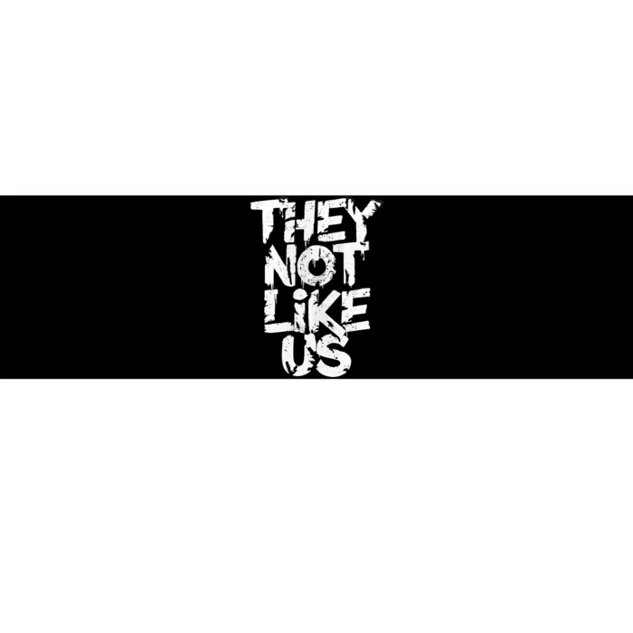 They Not Like Us Bumper Sticker