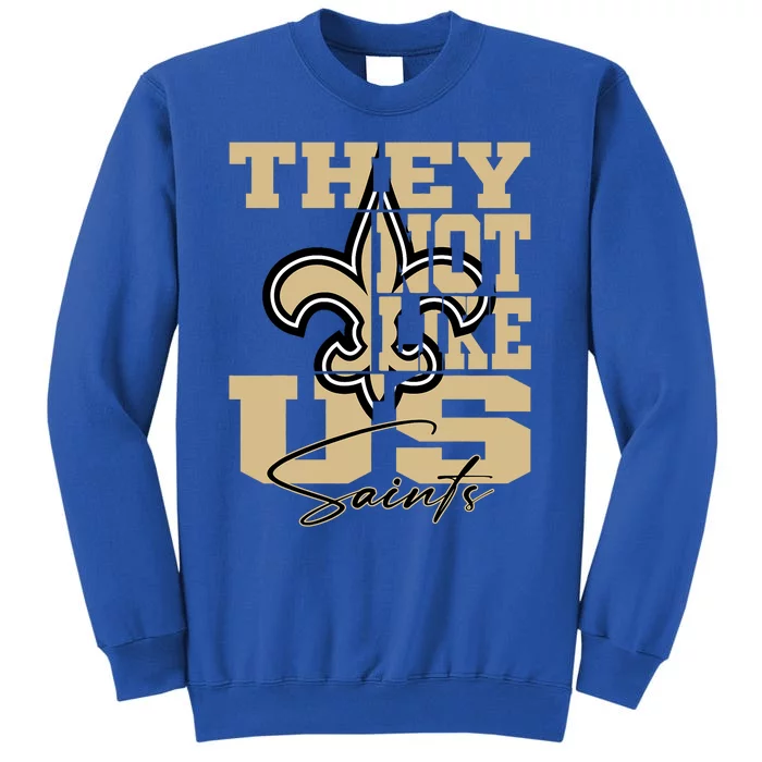 They Not Like Us Saints Tall Sweatshirt