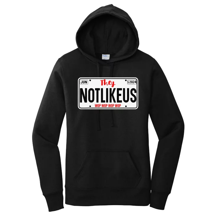 They Not Like Us  Ca License Plate Hip Hop Lover Gift Women's Pullover Hoodie