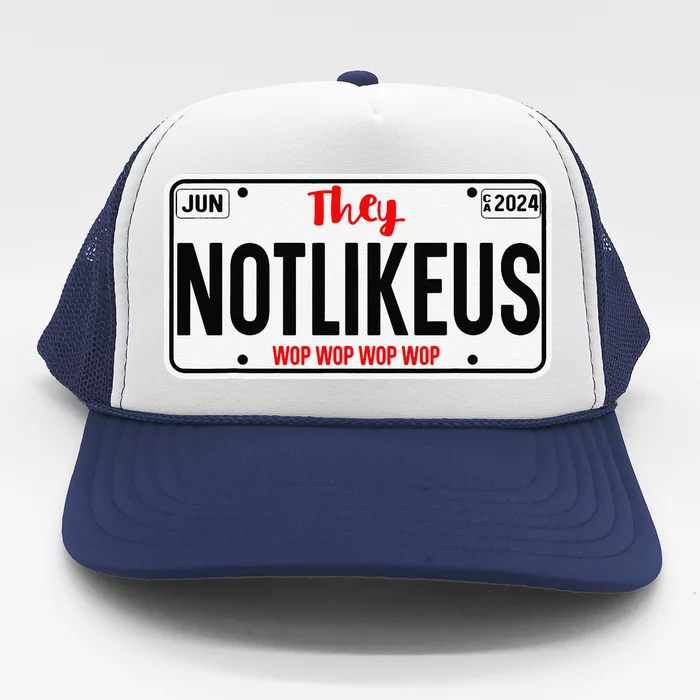 They Not Like Us  Ca License Plate Hip Hop Lover Gift Trucker Hat