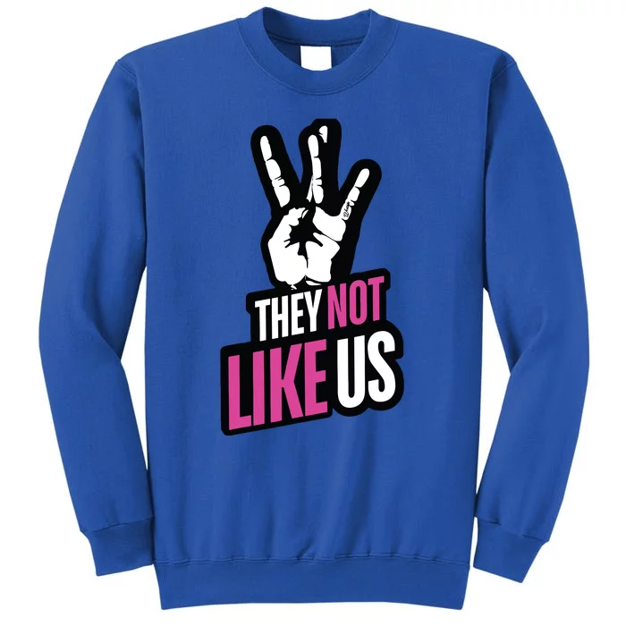 They Not Like Us Tall Sweatshirt