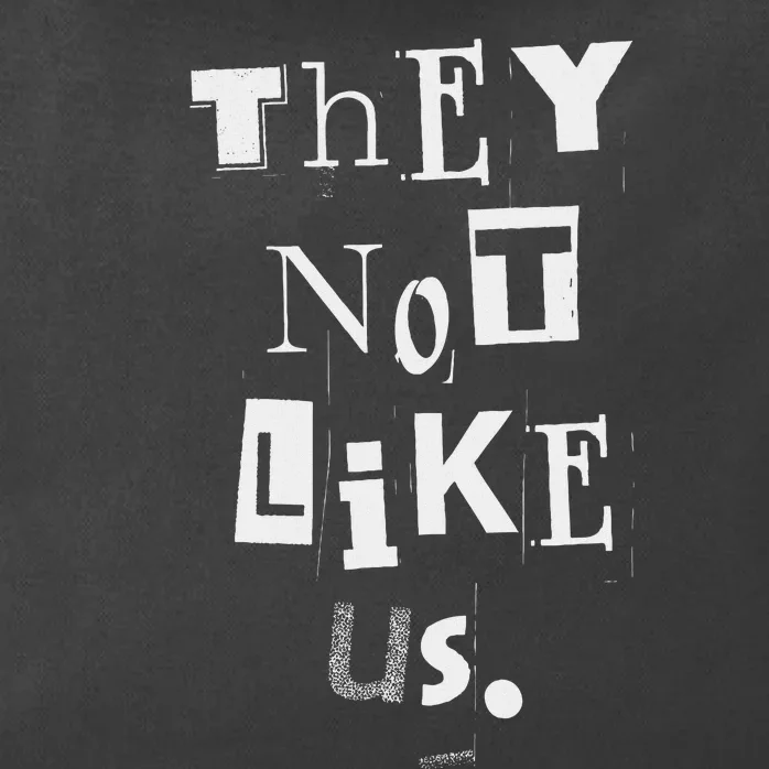 They Not Like Us Bold Statement Design Zip Tote Bag