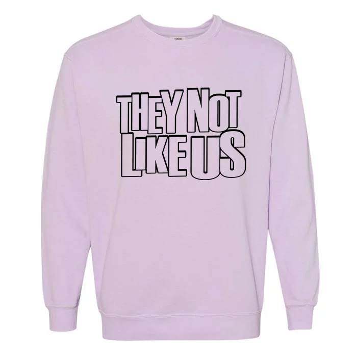 They Not Like Us Kendrick Garment-Dyed Sweatshirt