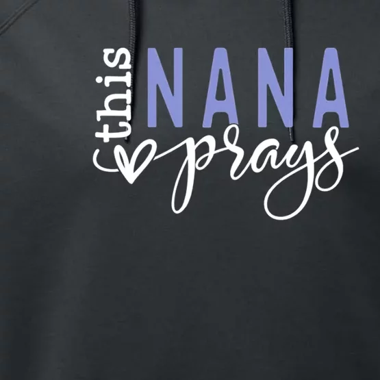 This Nana Love Prays Performance Fleece Hoodie