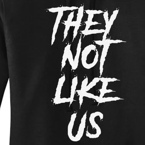 They Not Like Us Bold Statement Women's Pullover Hoodie