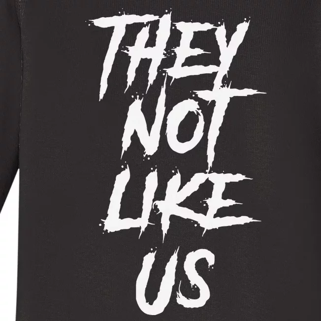 They Not Like Us Bold Statement Baby Long Sleeve Bodysuit