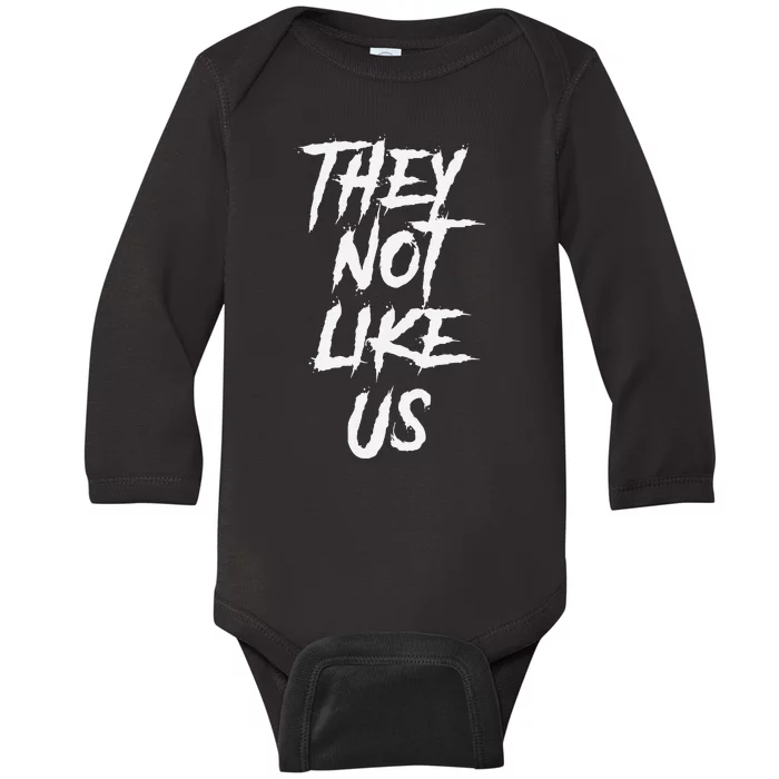 They Not Like Us Bold Statement Baby Long Sleeve Bodysuit