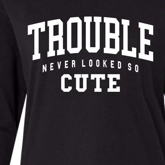 Trouble Never Looked So Cute Womens Cotton Relaxed Long Sleeve T-Shirt