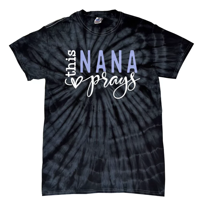 This Nana Love Prays Tie-Dye T-Shirt