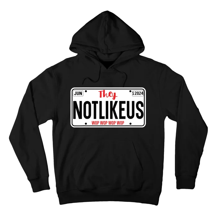 They Not Like Us Ca License Plate Hip Hop Lover Hoodie