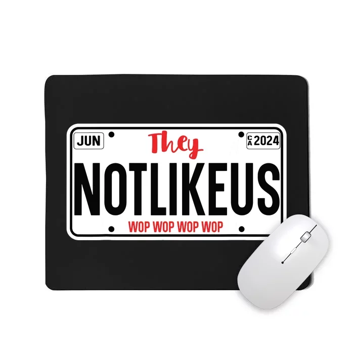 They Not Like Us Ca License Plate Hip Hop Lover Mousepad