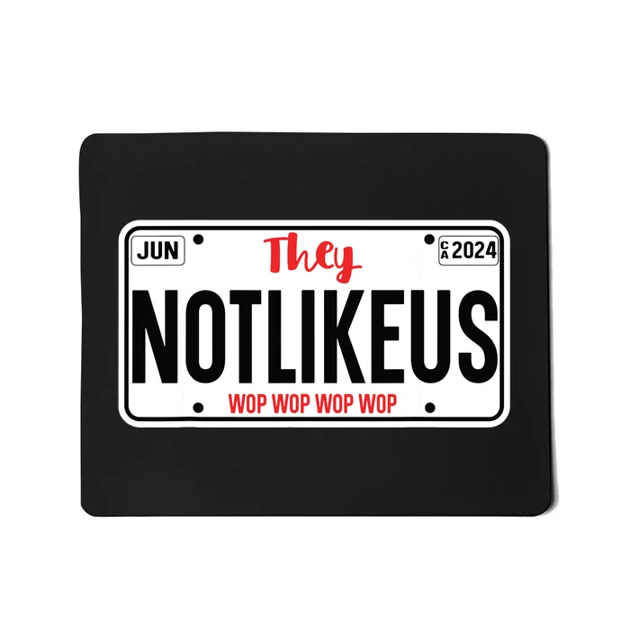 They Not Like Us Ca License Plate Hip Hop Lover Mousepad