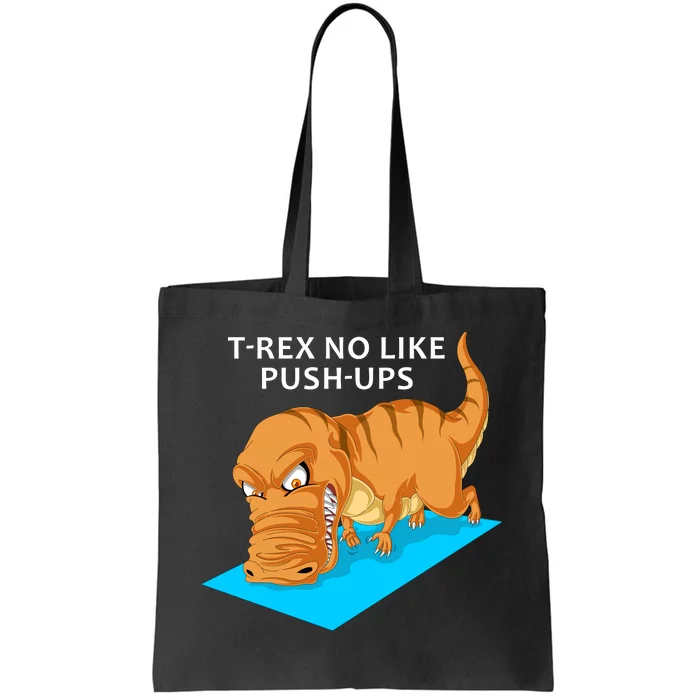 Trex No Like Pushups Tote Bag