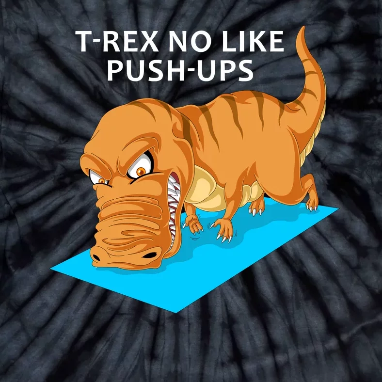 Trex No Like Pushups Tie-Dye T-Shirt