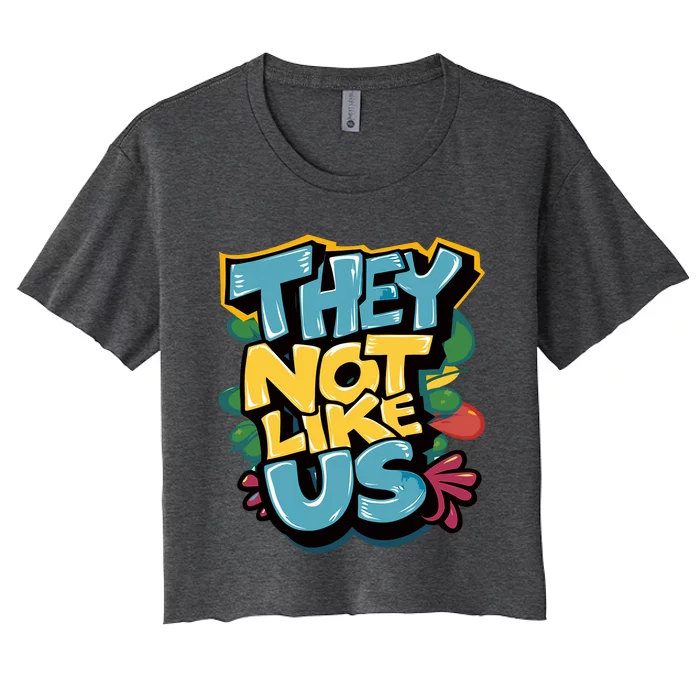 They Not Like Us Women's Crop Top Tee