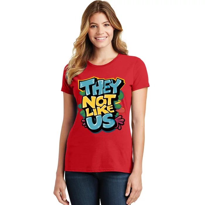 They Not Like Us Women's T-Shirt