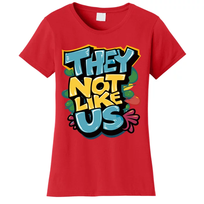 They Not Like Us Women's T-Shirt