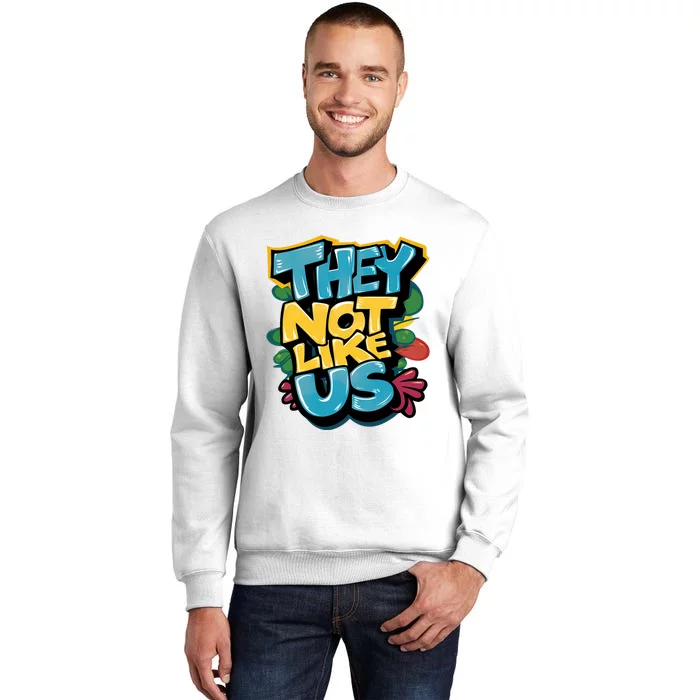 They Not Like Us Sweatshirt