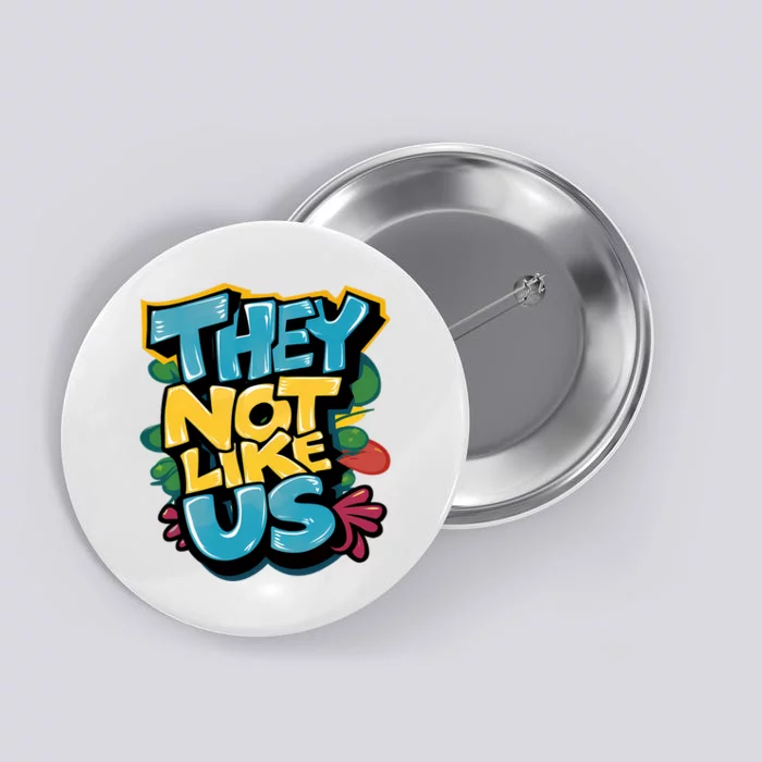 They Not Like Us Button