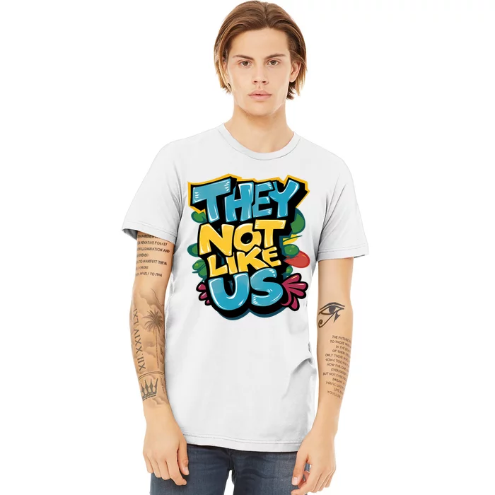 They Not Like Us Premium T-Shirt