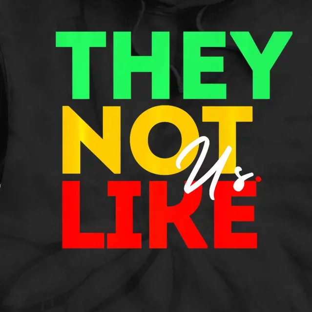 They Not Like Us Tie Dye Hoodie