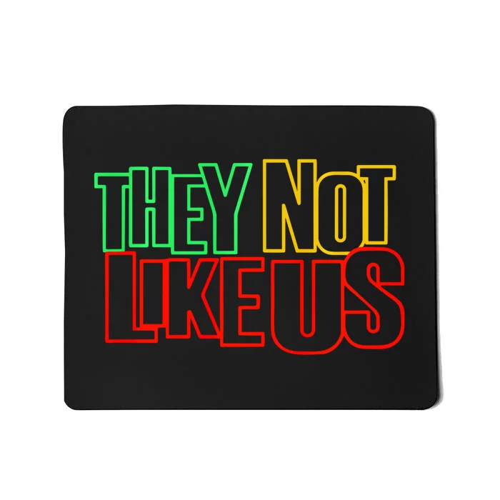 They Not Like Us Mousepad