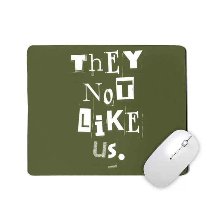 They Not Like Us Mousepad