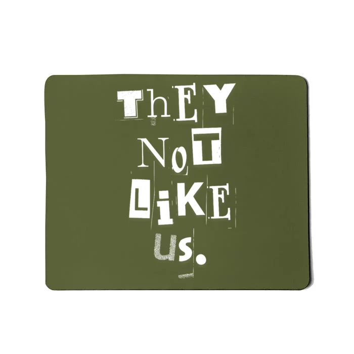 They Not Like Us Mousepad