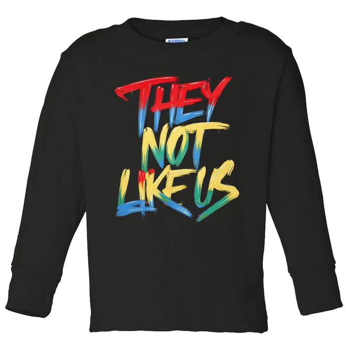 They Not Like Us Toddler Long Sleeve Shirt