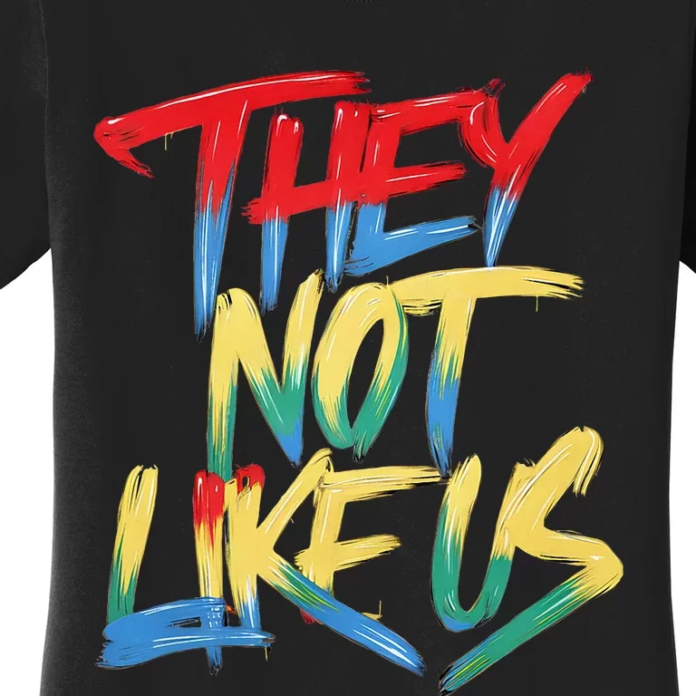 They Not Like Us Women's T-Shirt