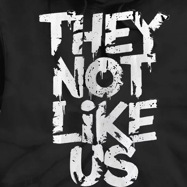 They Not Like Us Tie Dye Hoodie