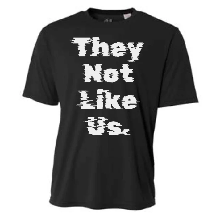 They Not Like Us Bold Statement Cooling Performance Crew T-Shirt