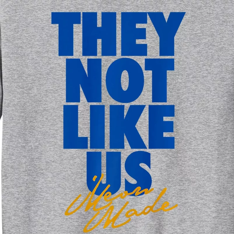 They Not Like Us Simeon Tall Sweatshirt