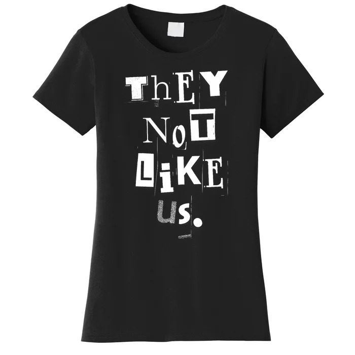 They Not Like Us Women's T-Shirt