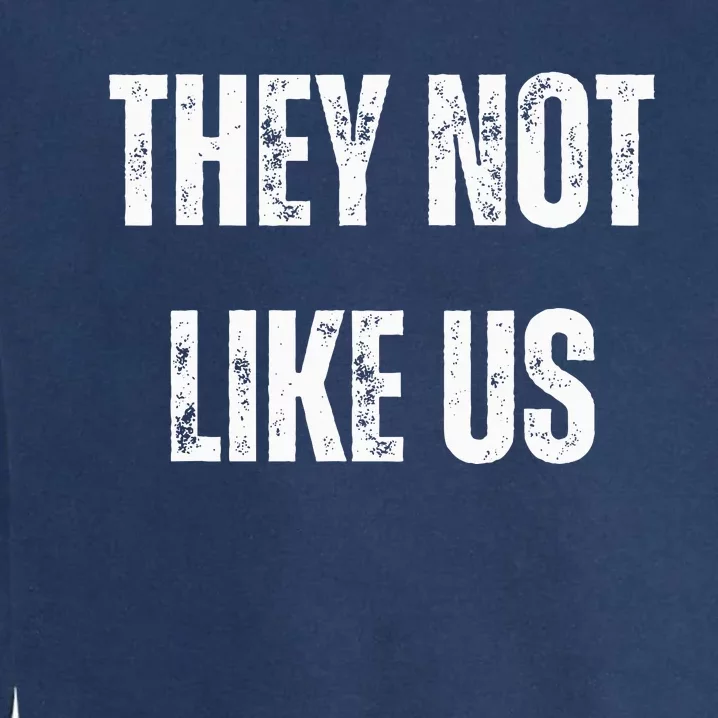 They Not Like Us Ov Hoe Ov Ho Garment-Dyed Sweatshirt