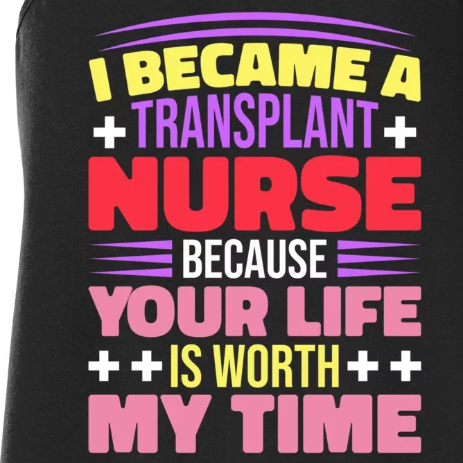 Transplant Nurse Life Is Worth My Time Women's Racerback Tank