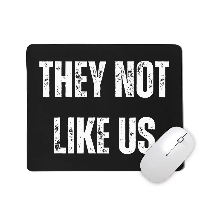 They Not Like Us Ov Hoe Ov Ho Mousepad