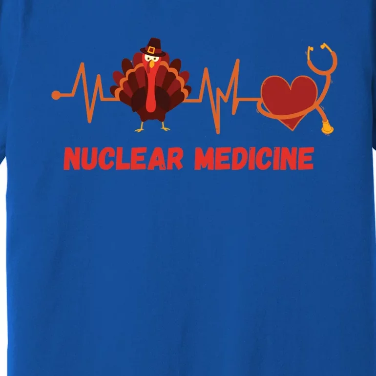 Thanksgiving Nuclear Medicine Doctor Stethoscope Turkey Gift Premium T-Shirt