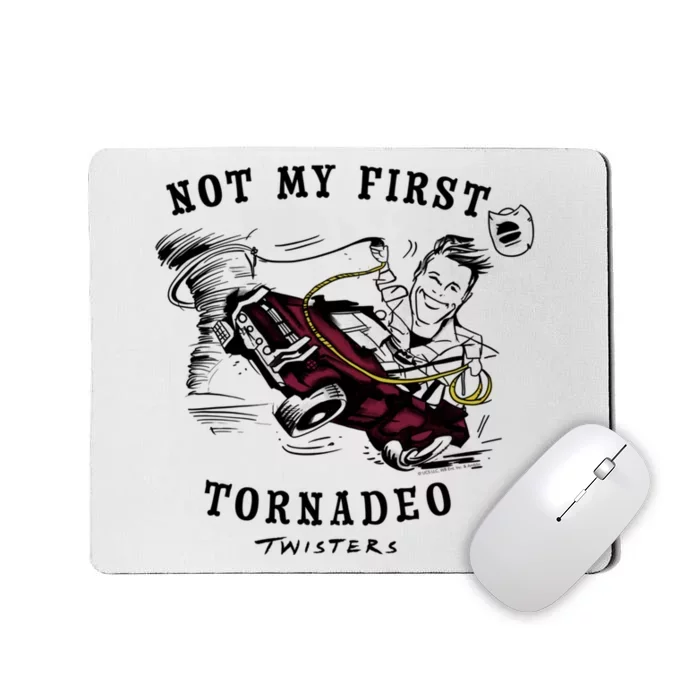 Twisters Not My First Tornadeo Twisters 2024 Mousepad