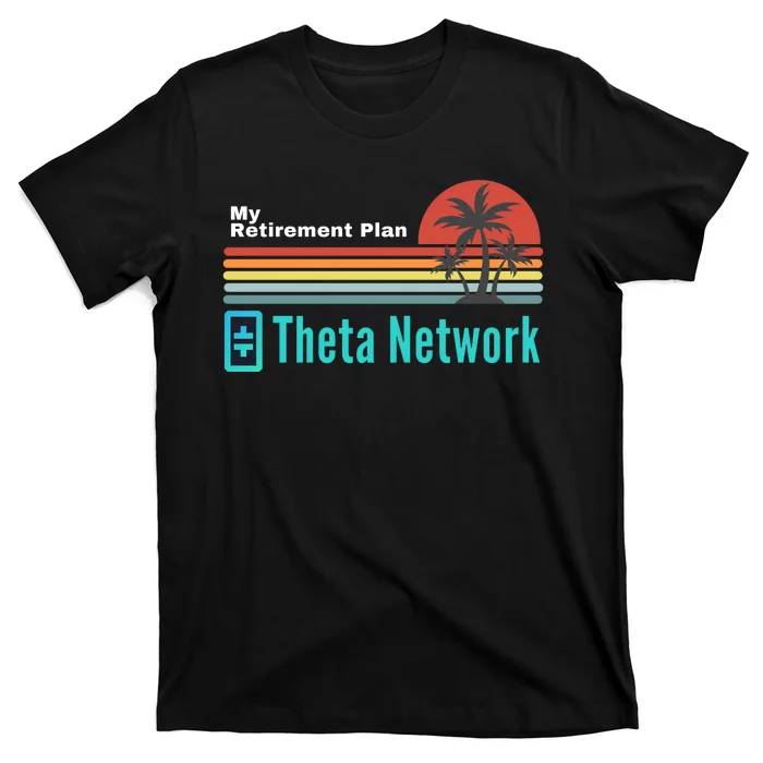 Theta Network My Retirement Plan Blockchain Crypto DeFi T-Shirt