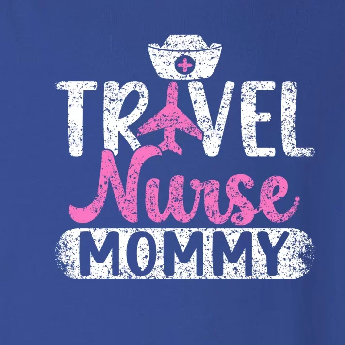 Travel Nurse Mommy Nursing Nurses Traveling Travel Nurse Mom Funny Gift Toddler Long Sleeve Shirt