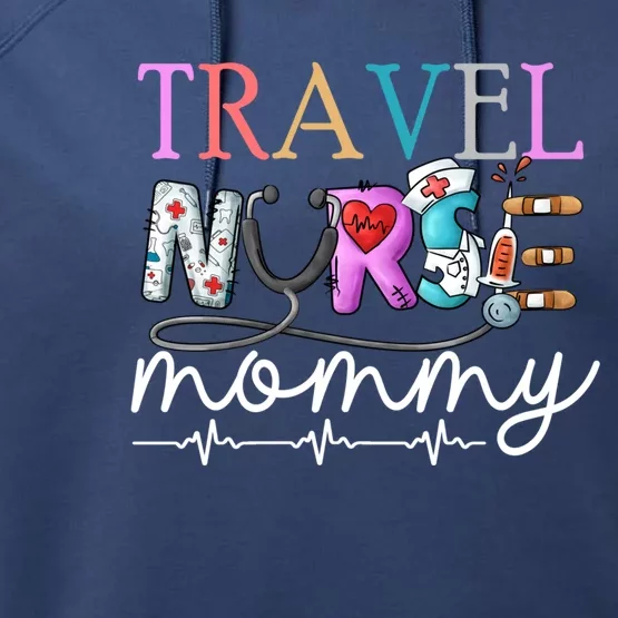 Travel Nurse Mommy Traveling Nurses Nursing Travel Nurse Mom Gift Performance Fleece Hoodie