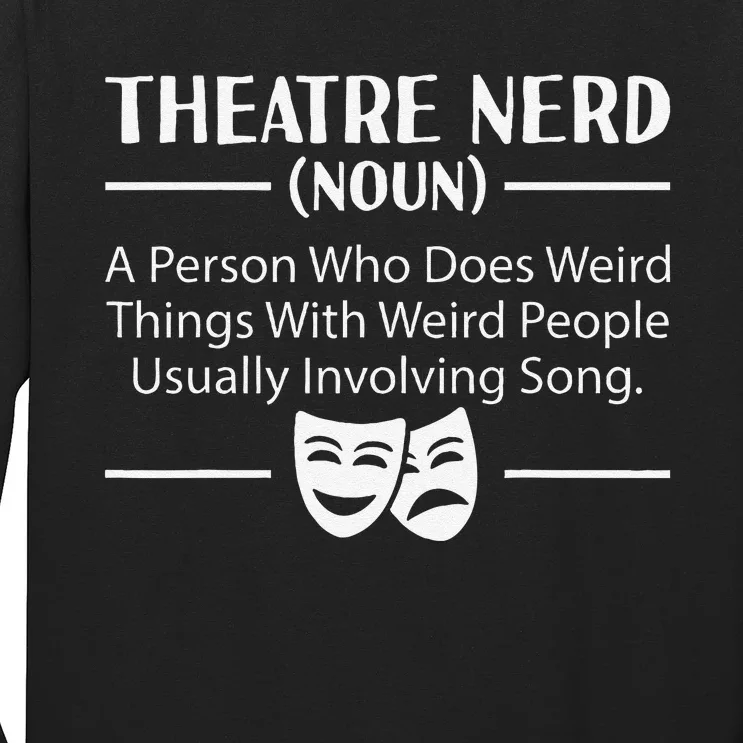 Theater Nerd Musical Broadway Drama Lover Novelty Long Sleeve Shirt