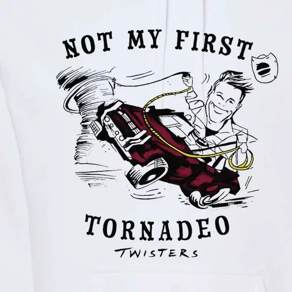 Twisters Not My First Tornado Premium Hoodie