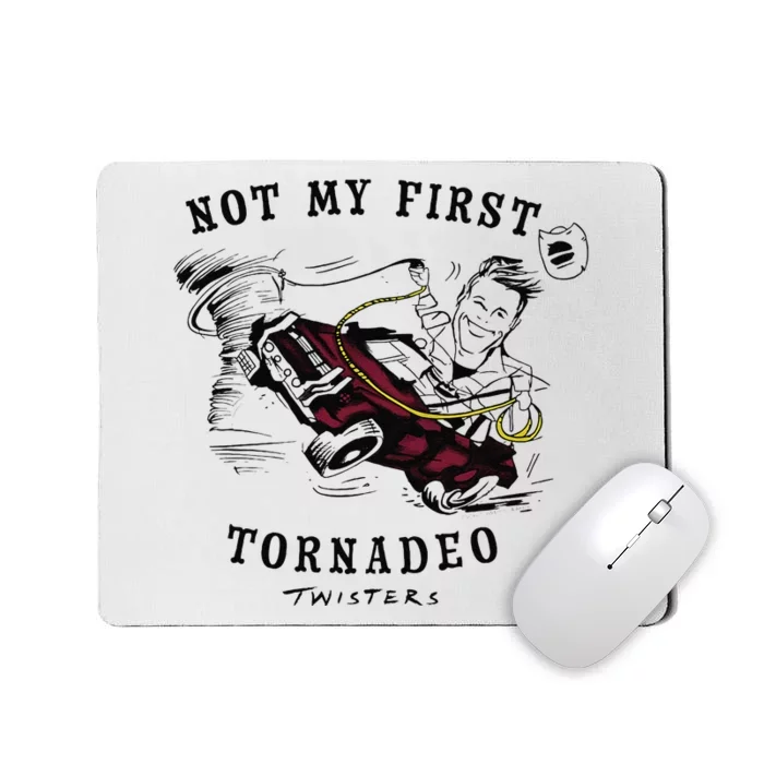 Twisters Not My First Tornado Mousepad